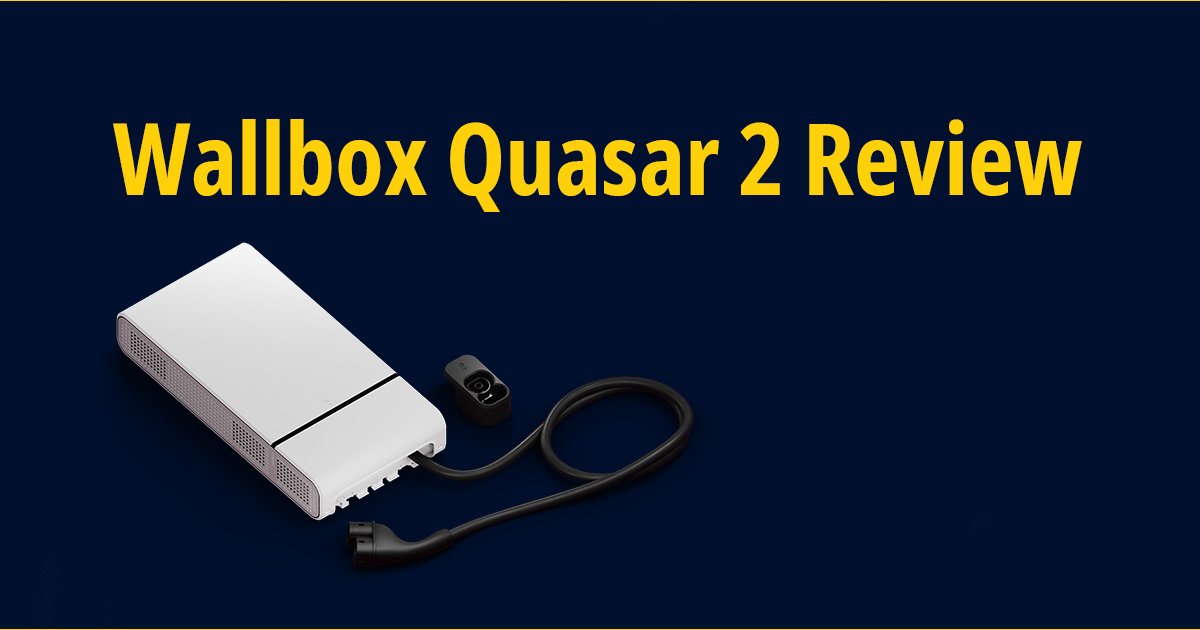 Wallbox Quasar 2 Review